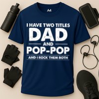 Dad And Pop Pop Performance Shirt