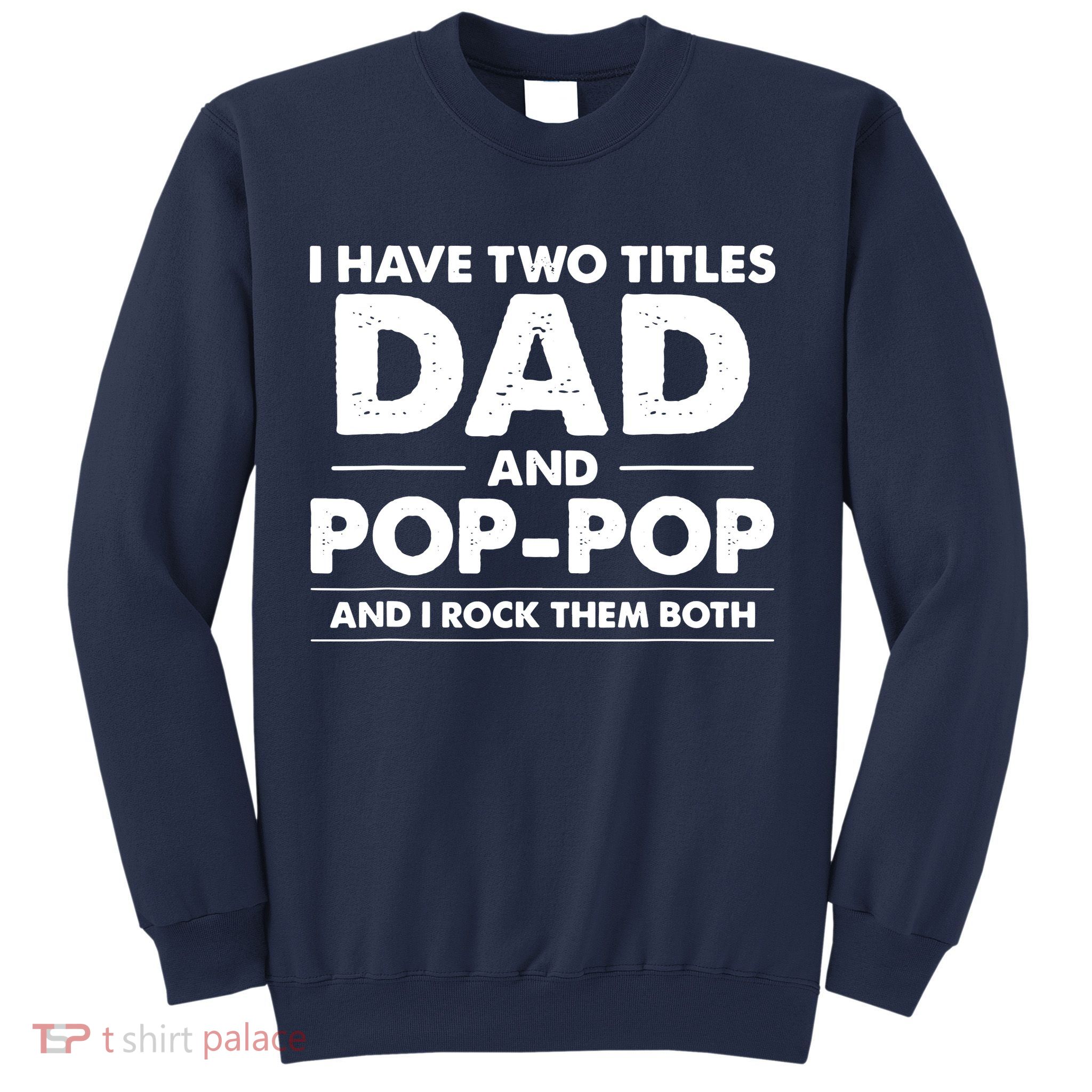 Dad And Pop Pop Sweatshirt