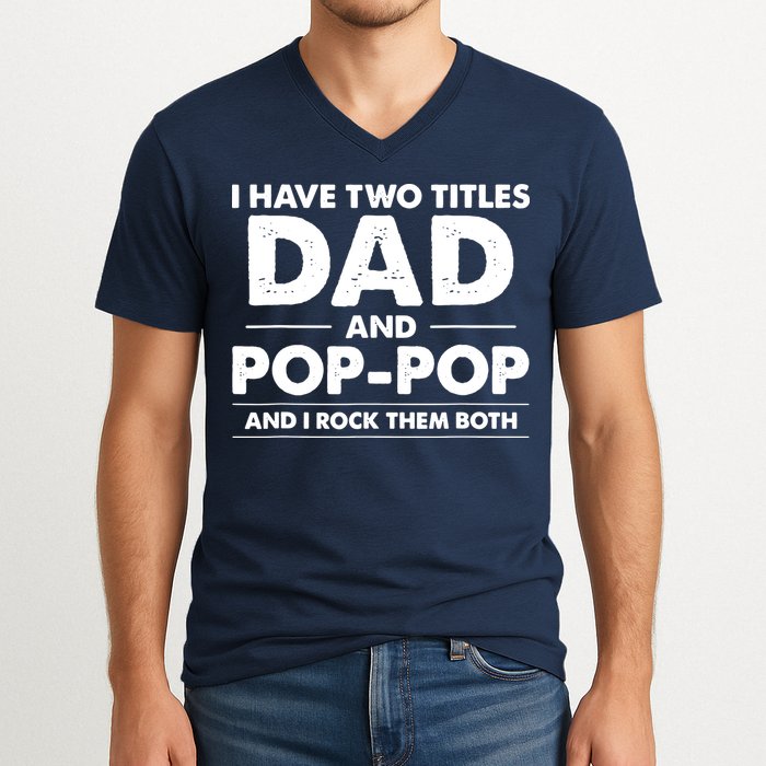 Dad And Pop Pop V-Neck T-Shirt