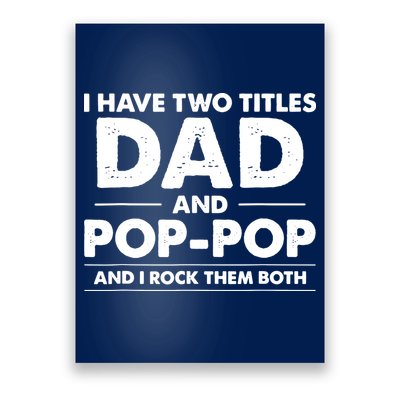 Dad And Pop Pop Poster