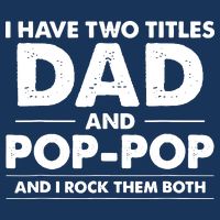 Dad And Pop Pop Poster