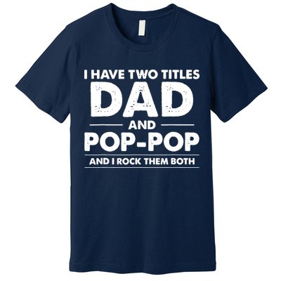 Dad And Pop Pop Premium T-Shirt