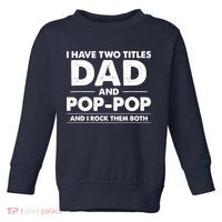 Dad And Pop Pop Toddler Sweatshirt