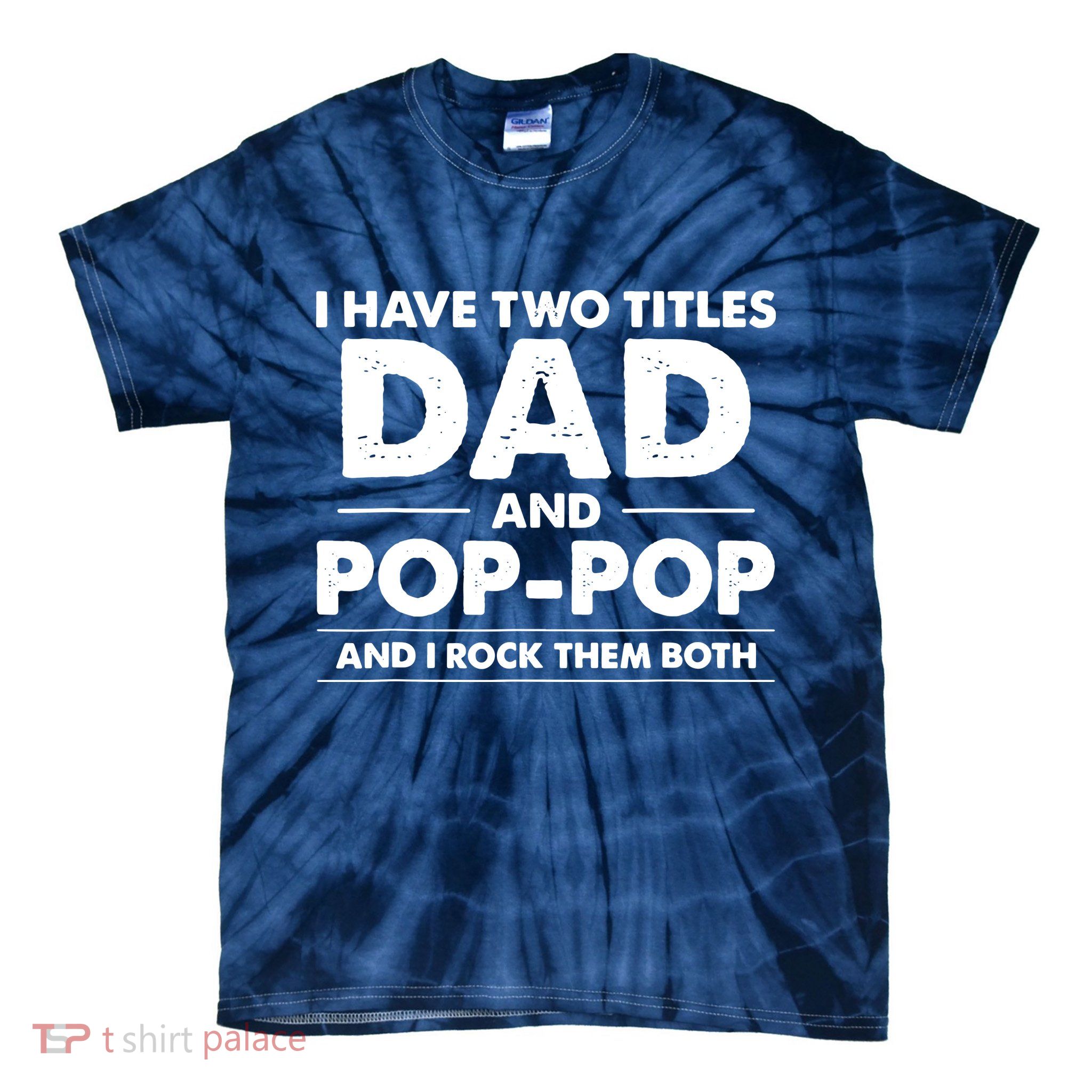Dad And Pop Pop Tie-Dye T-Shirt