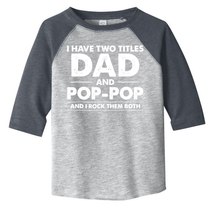 Dad And Pop Pop Toddler Fine Jersey T-Shirt