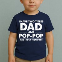 Dad And Pop Pop Toddler T-Shirt
