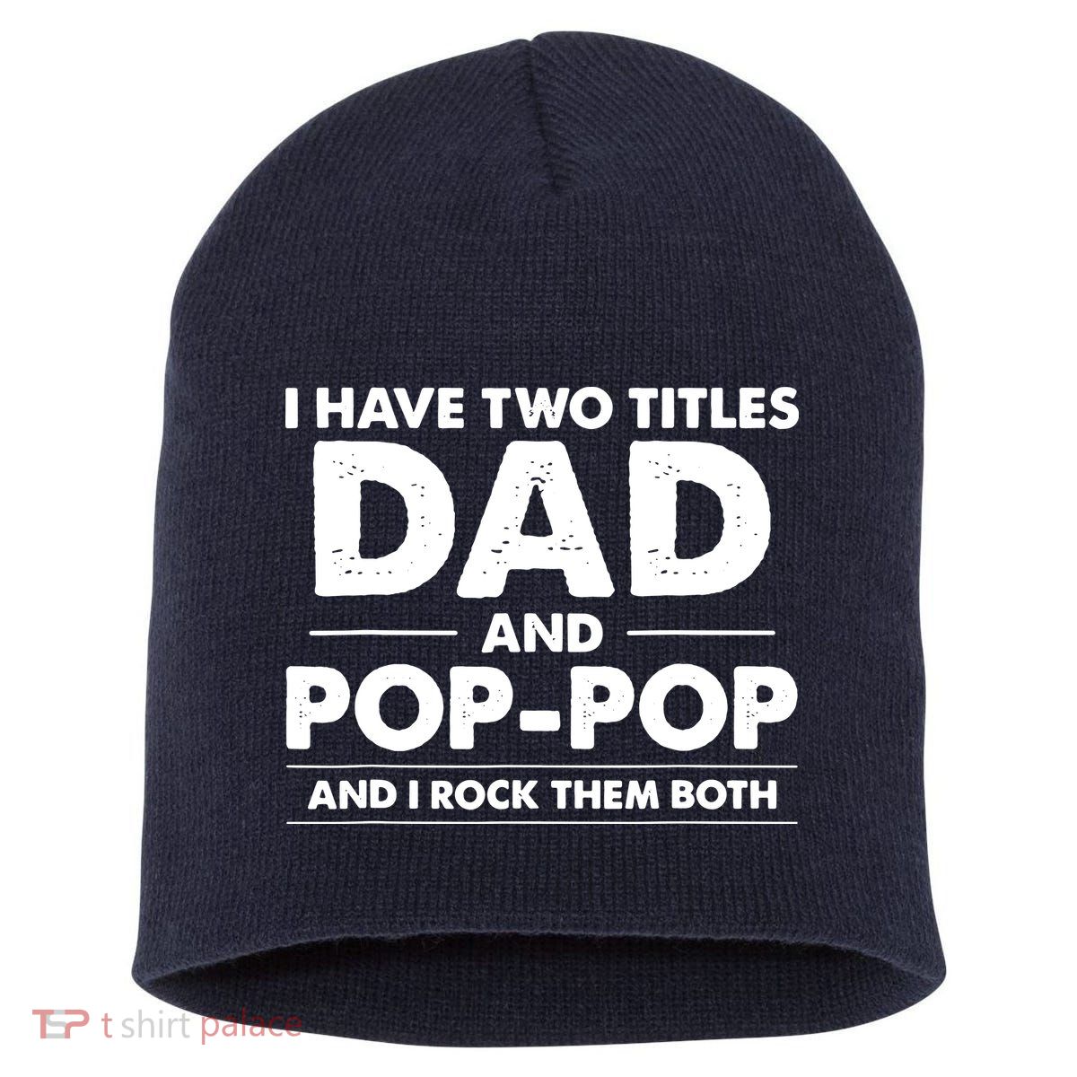 Dad And Pop Pop Short Acrylic Beanie