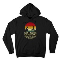 Dont Always Play Video Games Retro Gamer Ns Hoodie