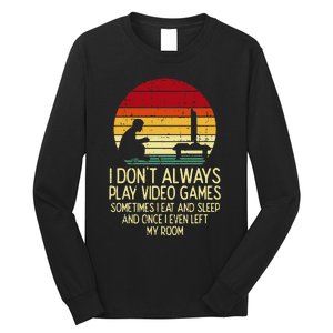 Dont Always Play Video Games Retro Gamer Ns Long Sleeve Shirt