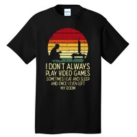 Dont Always Play Video Games Retro Gamer Ns Tall T-Shirt