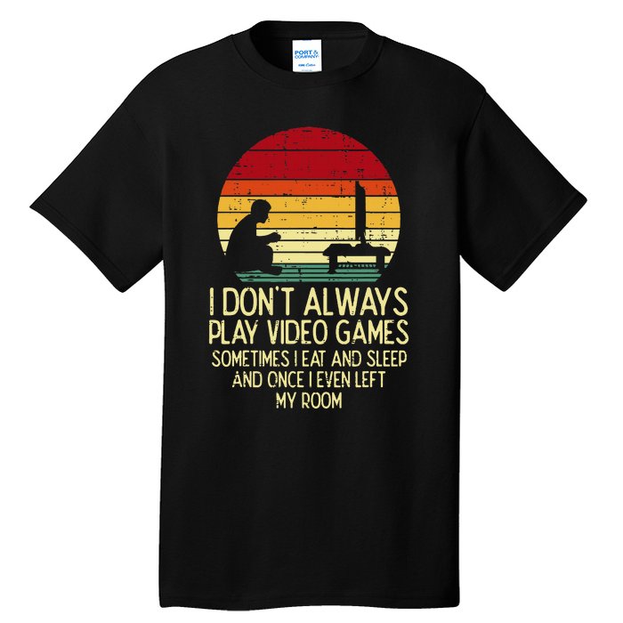 Dont Always Play Video Games Retro Gamer Ns Tall T-Shirt