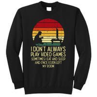 Dont Always Play Video Games Retro Gamer Ns Tall Sweatshirt