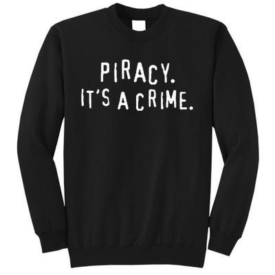 Dvd Anti Piracy Warning ItS A Crime Tall Sweatshirt