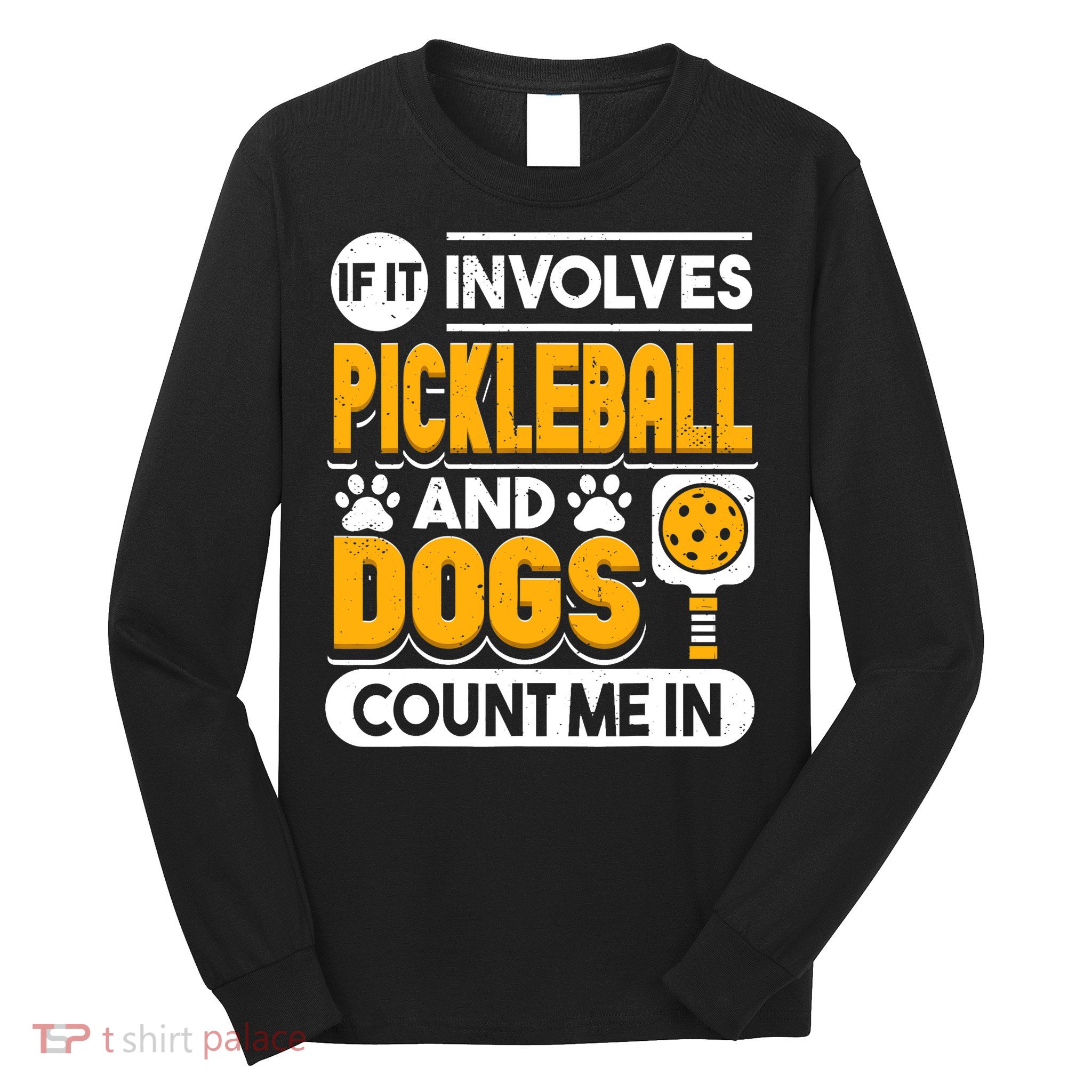 Dogs And Pickleball Lover Long Sleeve Shirt