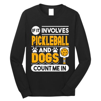 Dogs And Pickleball Lover Long Sleeve Shirt