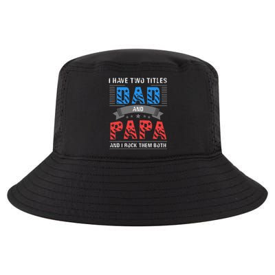 Dad And Papa Cool Fathers Day Gift Cool Comfort Performance Bucket Hat