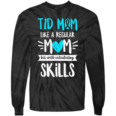 Diabetes Awareness Quote for a Type 1 Diabetes Mom Tie-Dye Long Sleeve Shirt