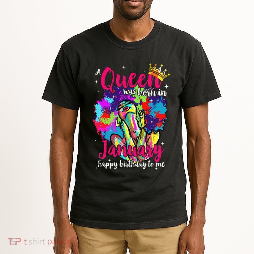 Dashiki A Queen Was Born In January Happy Birthday To Me Tall T-Shirt