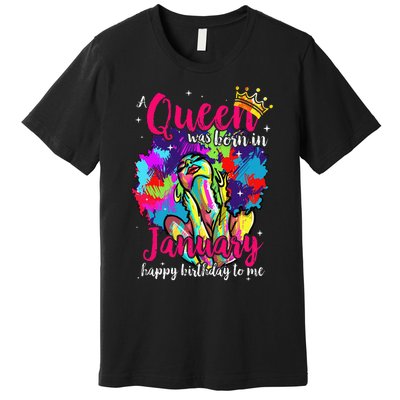 Dashiki A Queen Was Born In January Happy Birthday To Me Premium T-Shirt