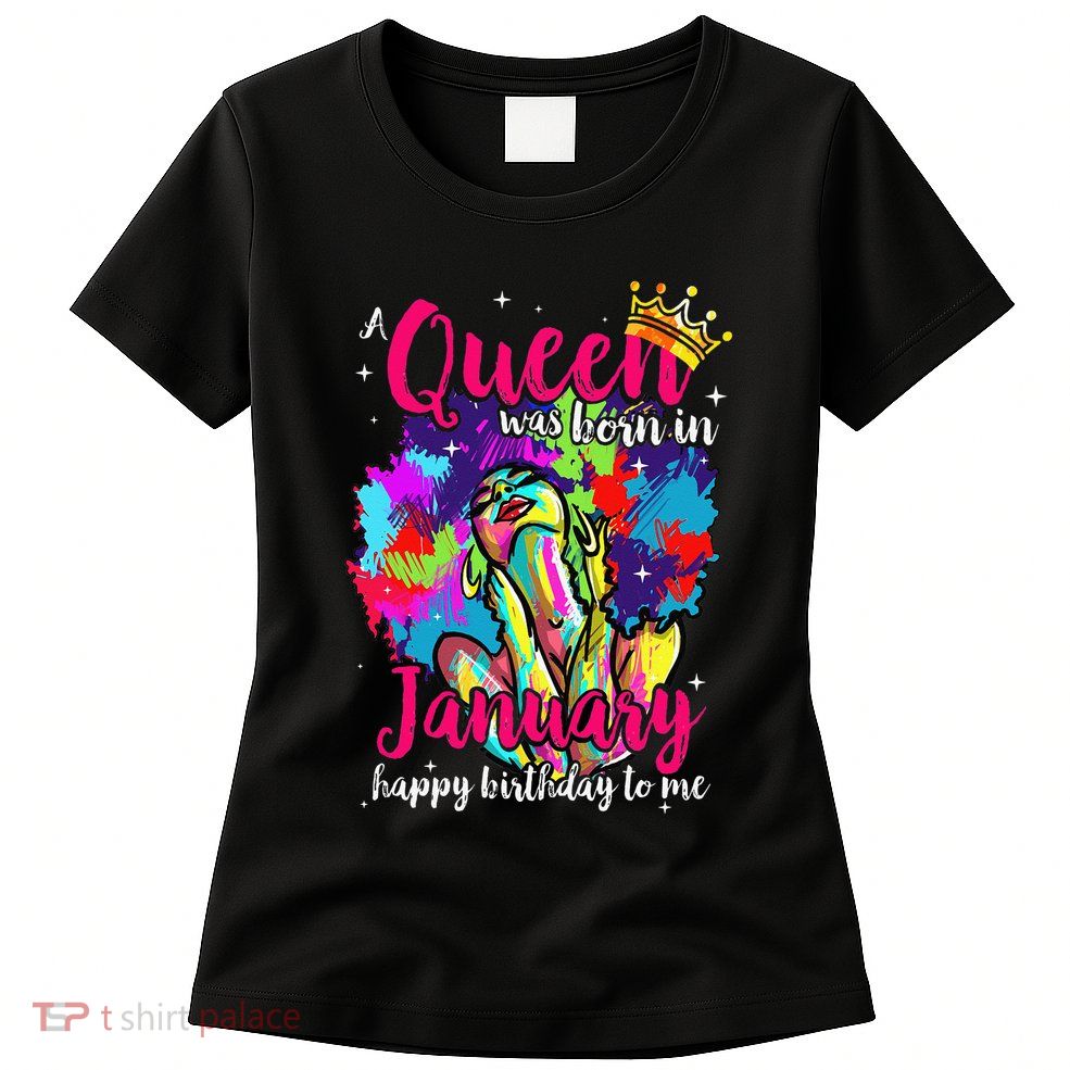 Dashiki A Queen Was Born In January Happy Birthday To Me Womens T-Shirt