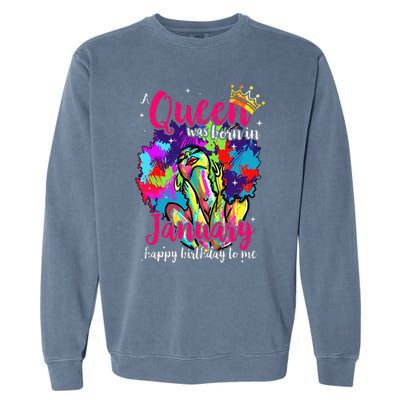 Dashiki A Queen Was Born In January Happy Birthday To Me Garment-Dyed Sweatshirt