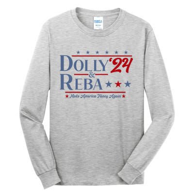 Dolly And Reba 2024 Make America Fancy Again Retro Tall Long Sleeve T-Shirt