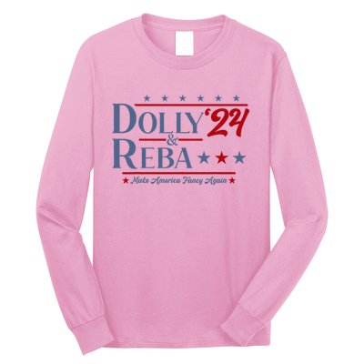 Dolly And Reba 2024 Make America Fancy Again Retro Long Sleeve Shirt