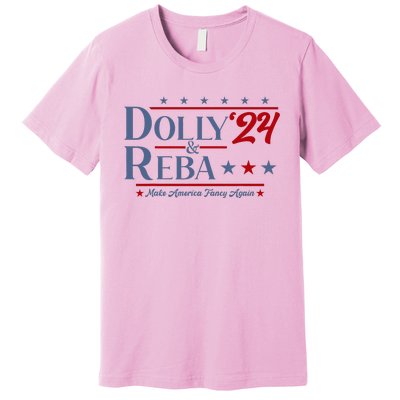 Dolly And Reba 2024 Make America Fancy Again Retro Premium T-Shirt