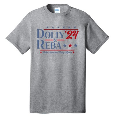 Dolly And Reba 2024 Make America Fancy Again Retro Tall T-Shirt