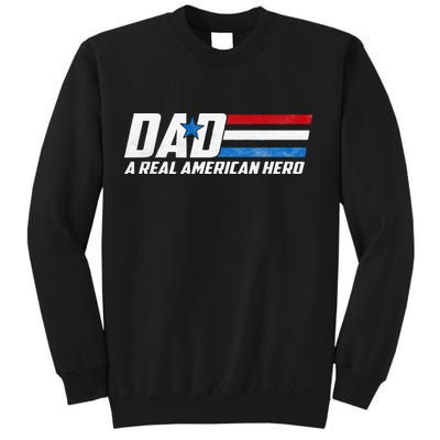 Dad A Real American Hero Sweatshirt