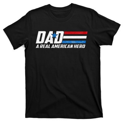 Dad A Real American Hero T-Shirt