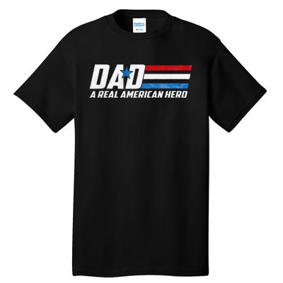 Dad A Real American Hero Tall T-Shirt