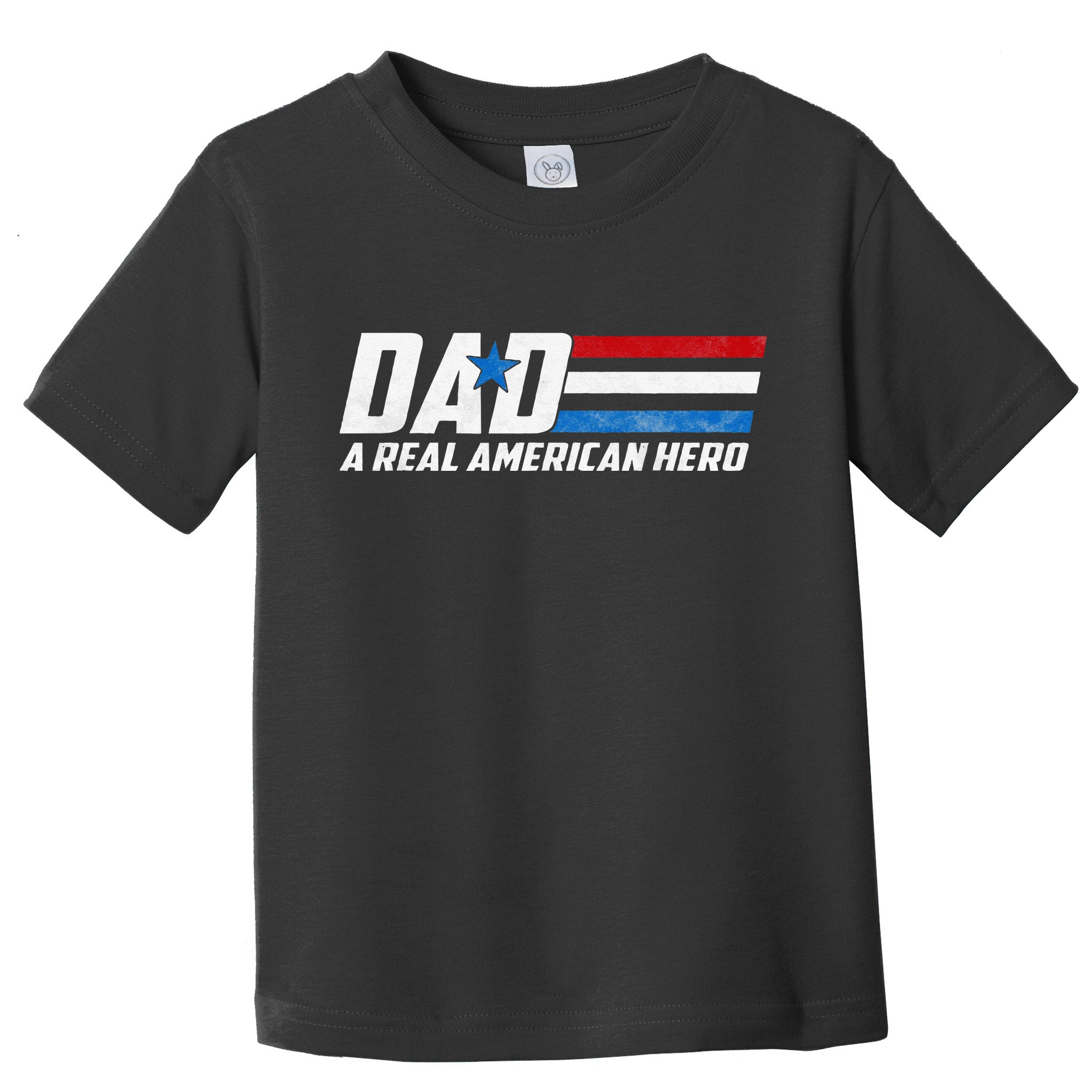 Dad A Real American Hero Toddler T-Shirt