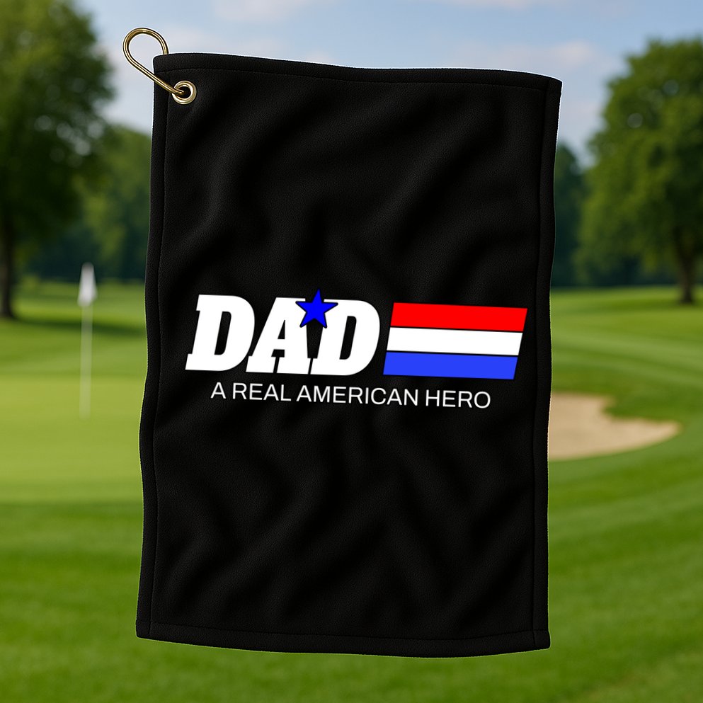 Dad A Real American Hero Golf Towel