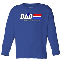 Dad A Real American Hero Toddler Long Sleeve Shirt