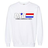 Dad A Real American Hero Garment-Dyed Sweatshirt