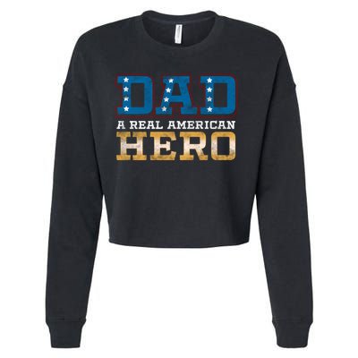 Dad A Real American Hero Gift Funny Gift Cropped Pullover Crew