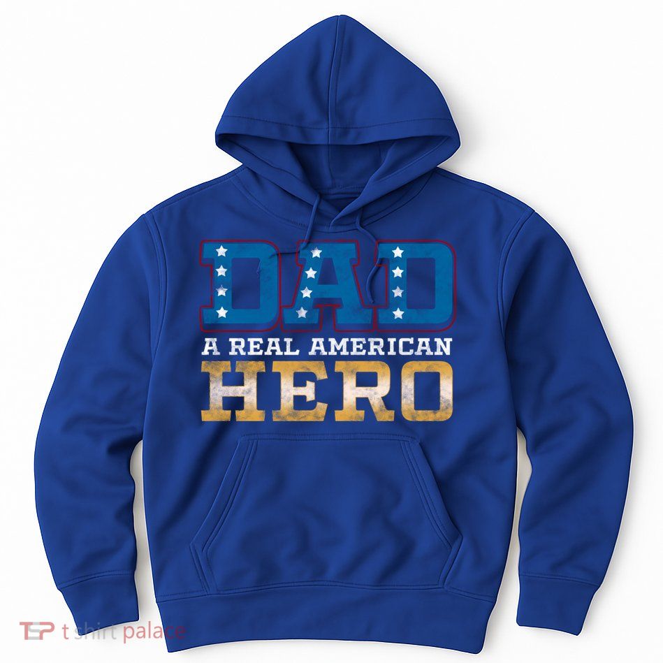 Dad A Real American Hero Gift Funny Gift Hoodie