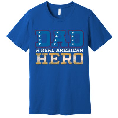 Dad A Real American Hero Gift Funny Gift Premium T-Shirt