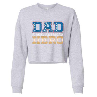 Dad A Real American Hero Gift Funny Gift Cropped Pullover Crew