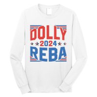 Dolly And Reba 2024 Funny Gift Long Sleeve Shirt