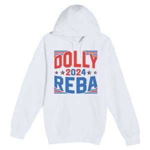 Dolly And Reba 2024 Funny Gift Premium Pullover Hoodie