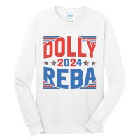 Dolly And Reba 2024 Funny Gift Tall Long Sleeve T-Shirt