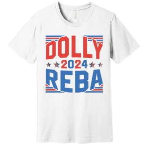 Dolly And Reba 2024 Funny Gift Premium T-Shirt