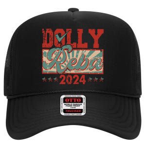 Dolly And Reba 2024 For President Dolly Reba High Crown Mesh Back Trucker Hat