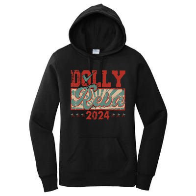 Dolly And Reba 2024 For President Dolly Reba Women's Pullover Hoodie