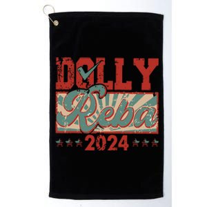 Dolly And Reba 2024 For President Dolly Reba Platinum Collection Golf Towel