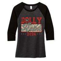 Dolly And Reba 2024 For President Dolly Reba Women's Tri-Blend 3/4-Sleeve Raglan Shirt