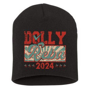 Dolly And Reba 2024 For President Dolly Reba Short Acrylic Beanie