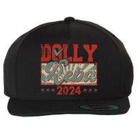 Dolly And Reba 2024 For President Dolly Reba Wool Snapback Cap